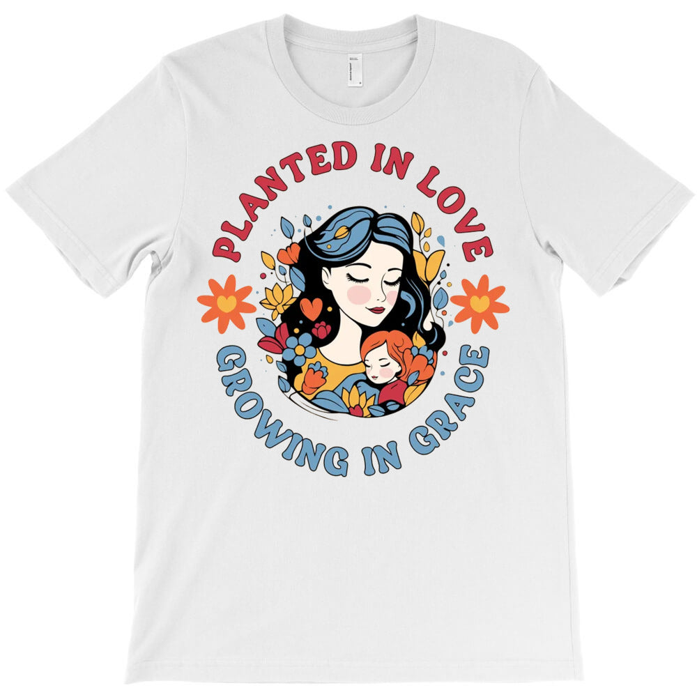 Planted In Love T-Shirt - T-Shirt, Sweatshirt, Hoodie