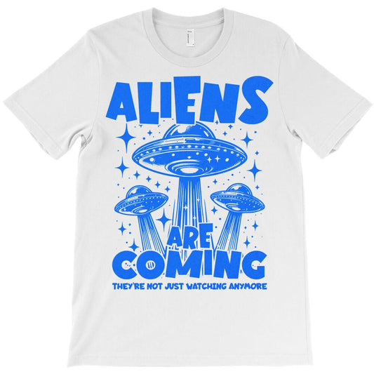 Aliens Are Coming T-Shirt - T-Shirt, Sweatshirt, Hoodie
