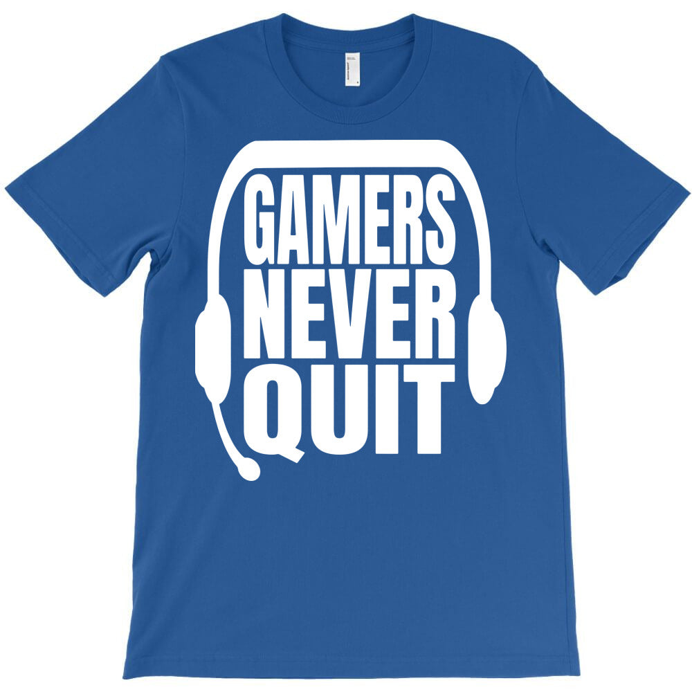 gamers never quit T-Shirt - T-Shirt, Sweatshirt, Hoodie