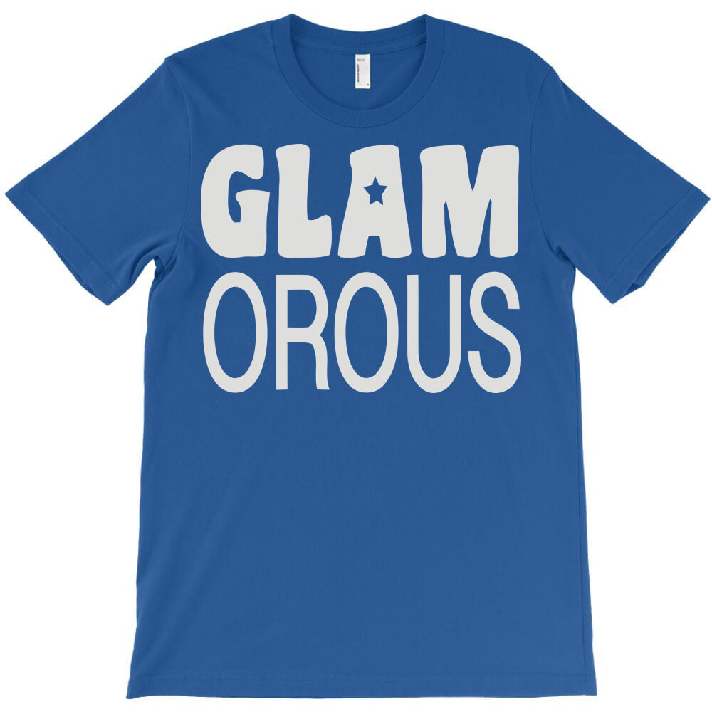 glamorous T-Shirt - T-Shirt, Sweatshirt, Hoodie