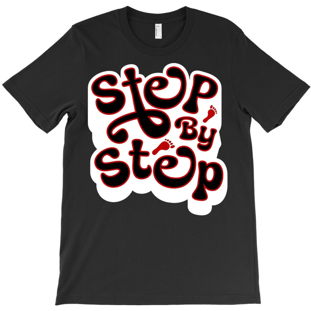 Step By Step T-Shirt - T-Shirt, Sweatshirt, Hoodie