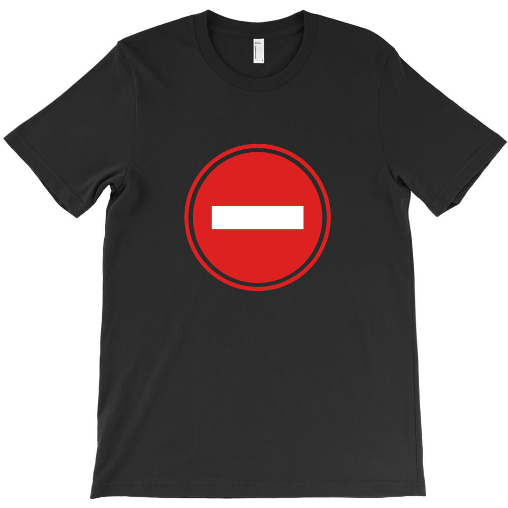 no entry T-Shirt - T-Shirt, Sweatshirt, Hoodie