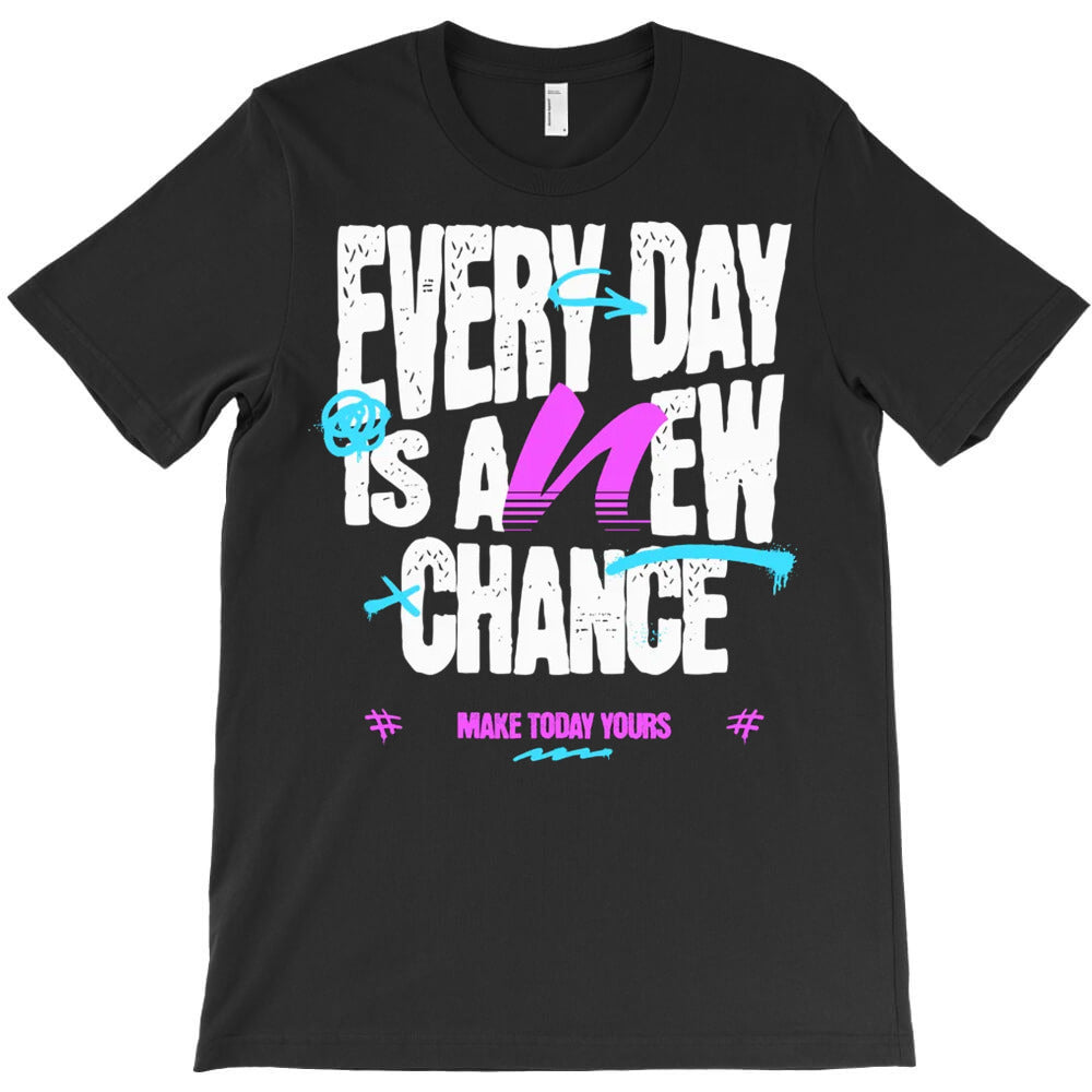 Every Day is A New Change T-Shirt - T-Shirt, Sweatshirt, Hoodie