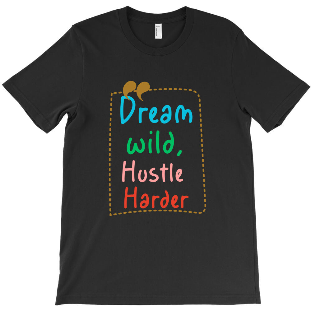 dream wild T-Shirt - T-Shirt, Sweatshirt, Hoodie