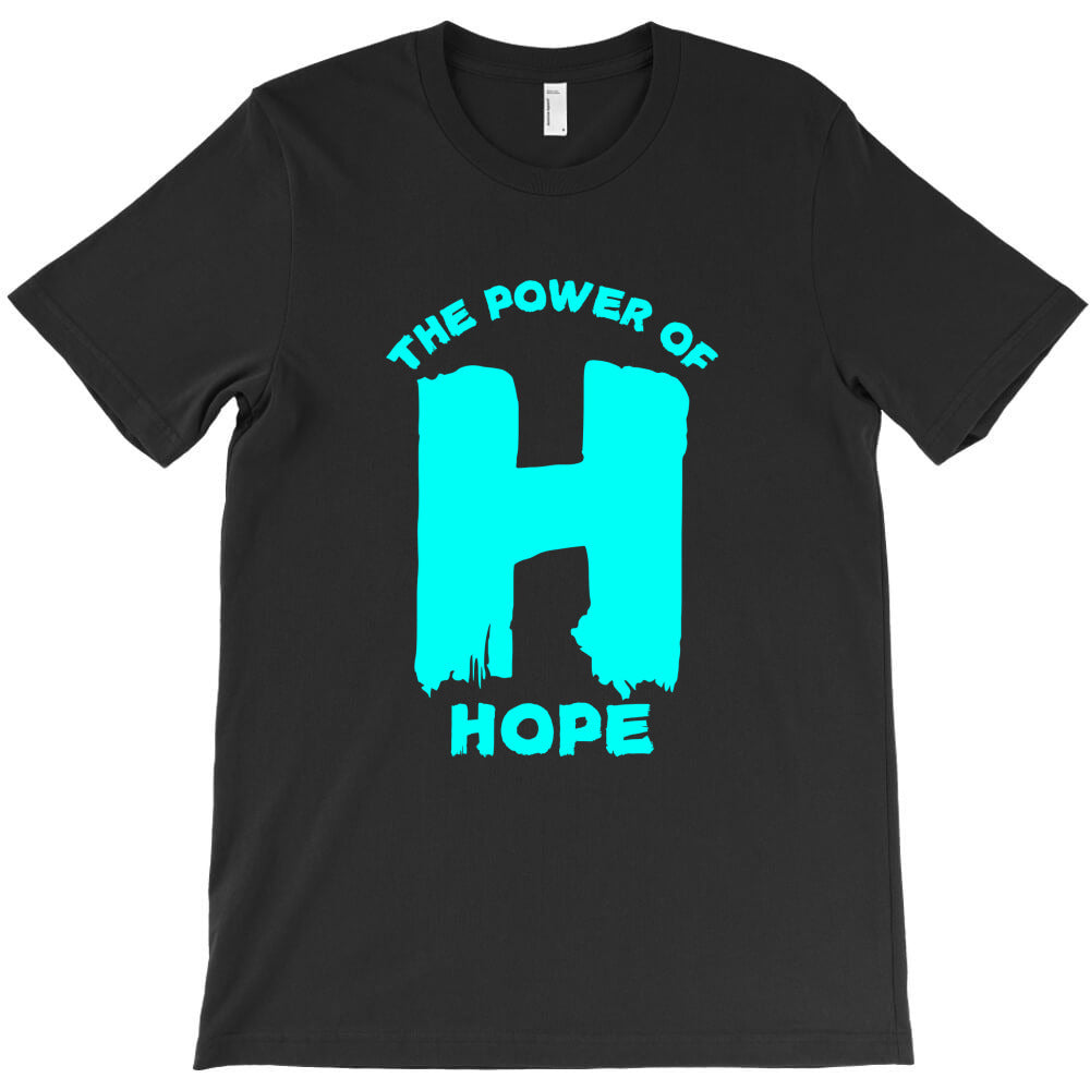 the power of H ; Hope T-Shirt - T-Shirt, Sweatshirt, Hoodie