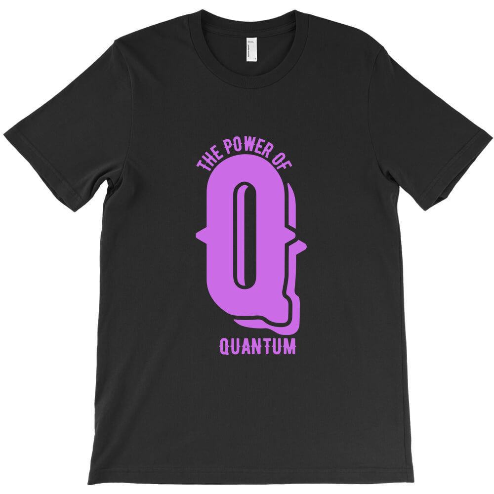 the power of q = quantum T-Shirt - T-Shirt, Sweatshirt, Hoodie