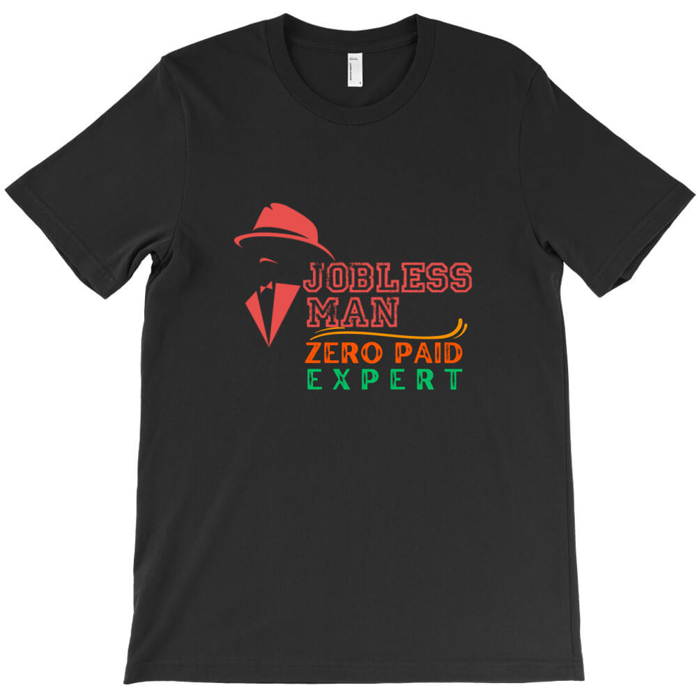 jobless man T-Shirt - T-Shirt, Sweatshirt, Hoodie
