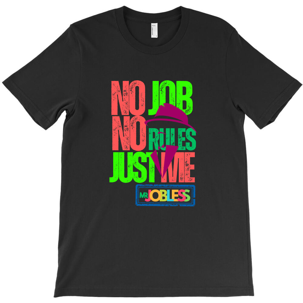 Mr.Jobless T-Shirt - T-Shirt, Sweatshirt, Hoodie
