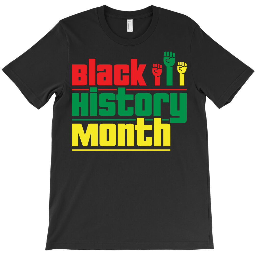 black history month T-Shirt - T-Shirt, Sweatshirt, Hoodie