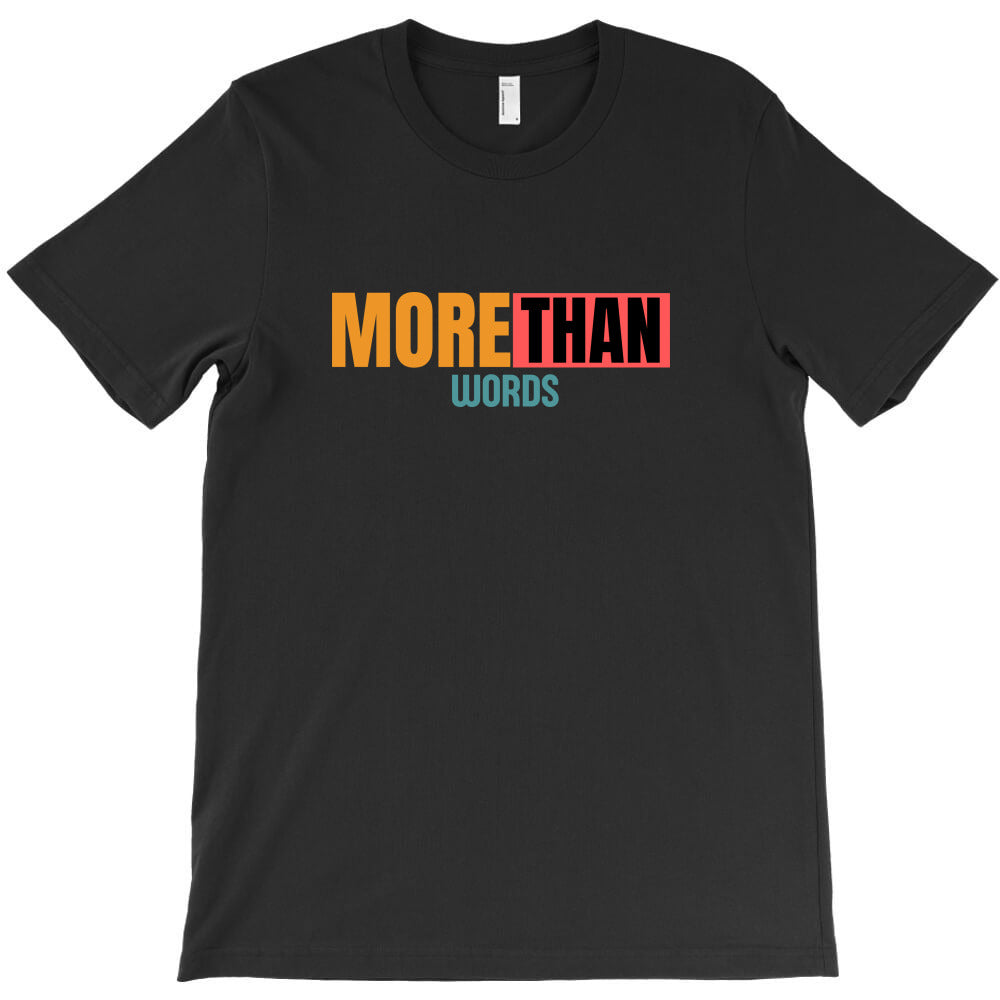 more than words T-Shirt - T-Shirt, Sweatshirt, Hoodie