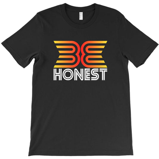 be honest T-Shirt - T-Shirt, Sweatshirt, Hoodie
