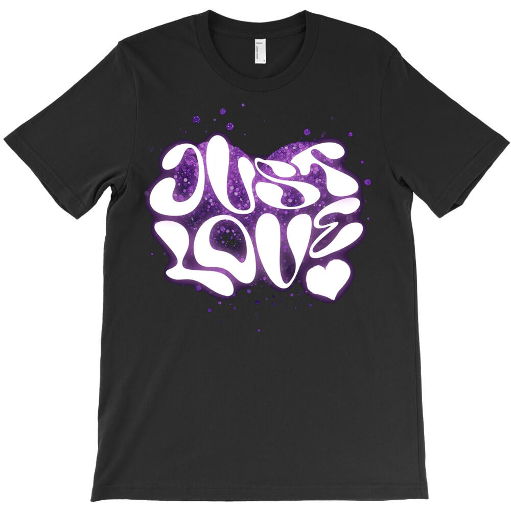 Just Love T-Shirt - T-Shirt, Sweatshirt, Hoodie