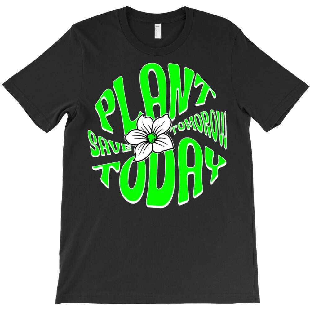 Plant Today T-Shirt - T-Shirt, Sweatshirt, Hoodie