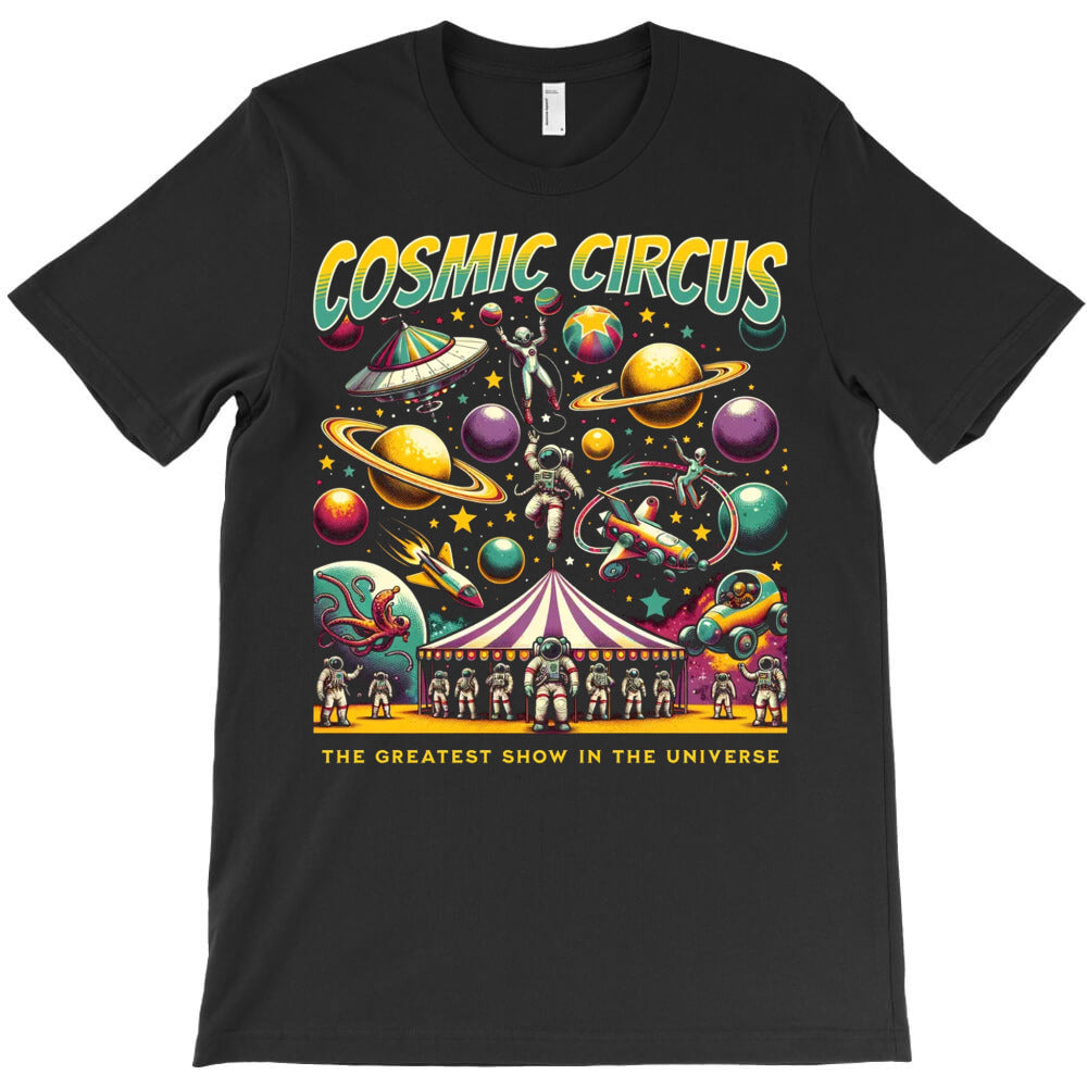 Cosmic Circus T-Shirt - T-Shirt, Sweatshirt, Hoodie