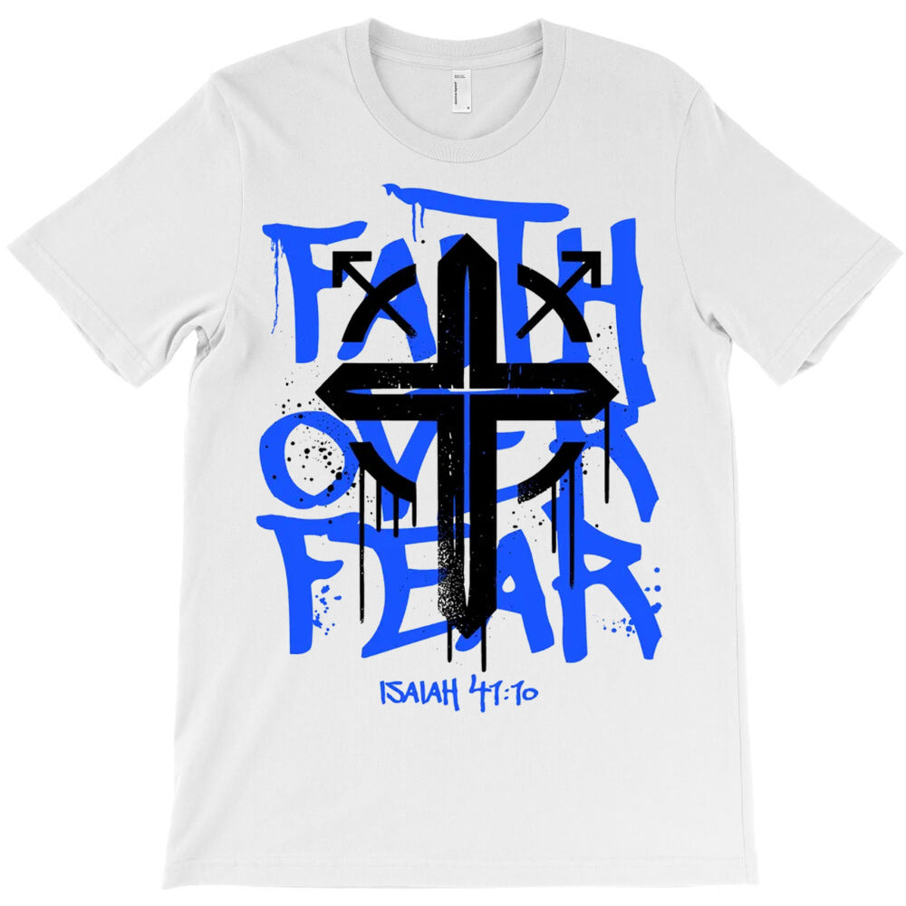 Faith Over Fear T-Shirt - T-Shirt, Sweatshirt, Hoodie