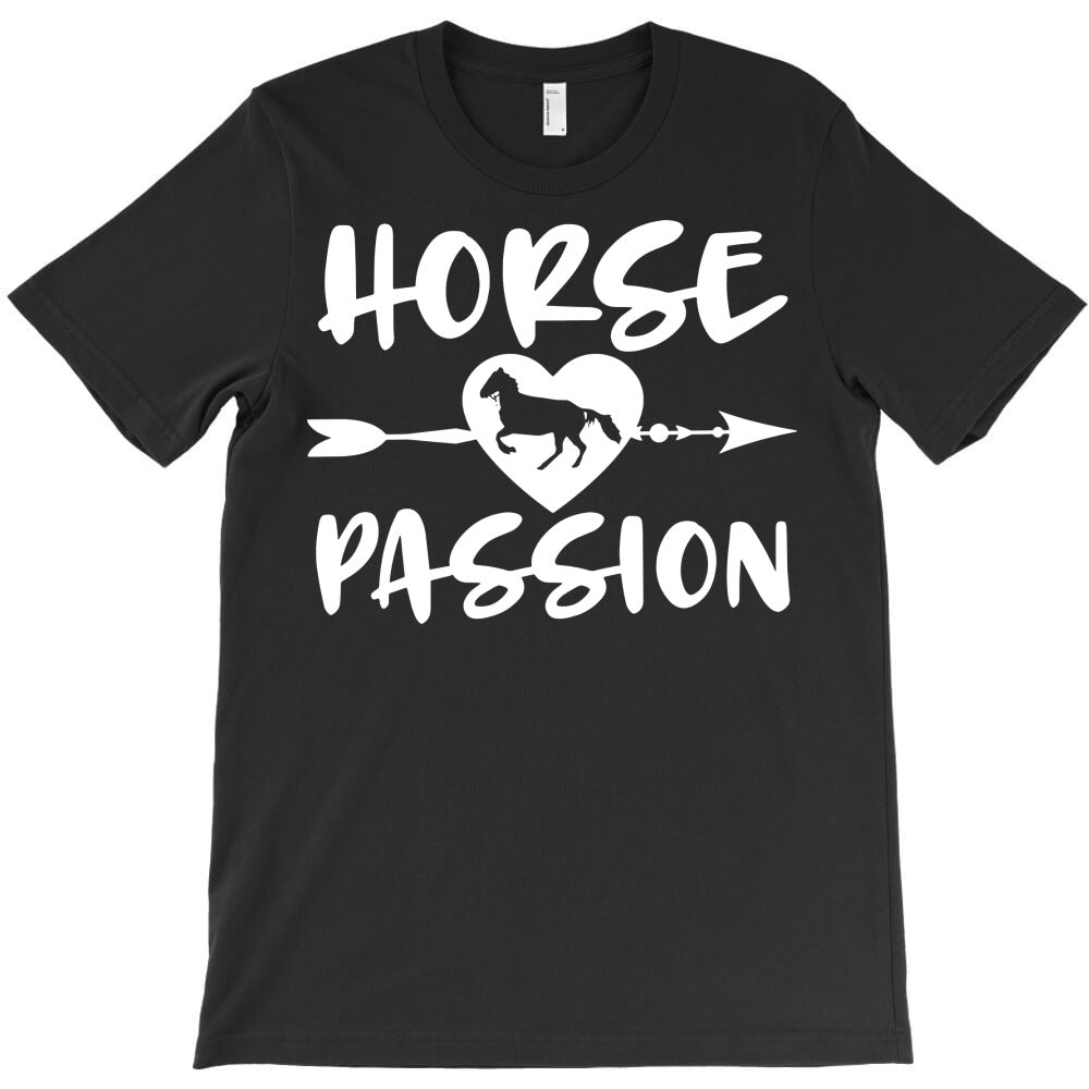 horse passion T-Shirt - T-Shirt, Sweatshirt, Hoodie