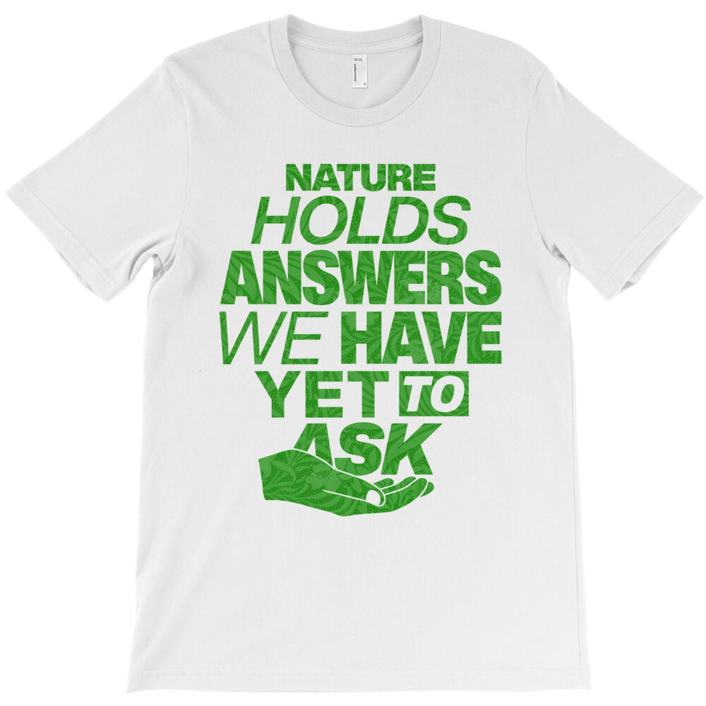 Nature Holds Answers T-Shirt - T-Shirt, Sweatshirt, Hoodie