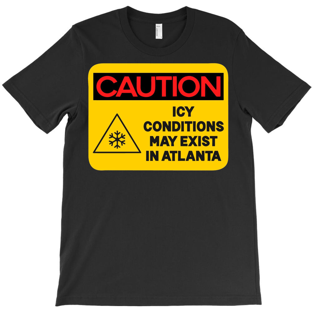 Beware Icy Roads In Atlanta Get Your T-Shirt - T-Shirt, Sweatshirt, Hoodie