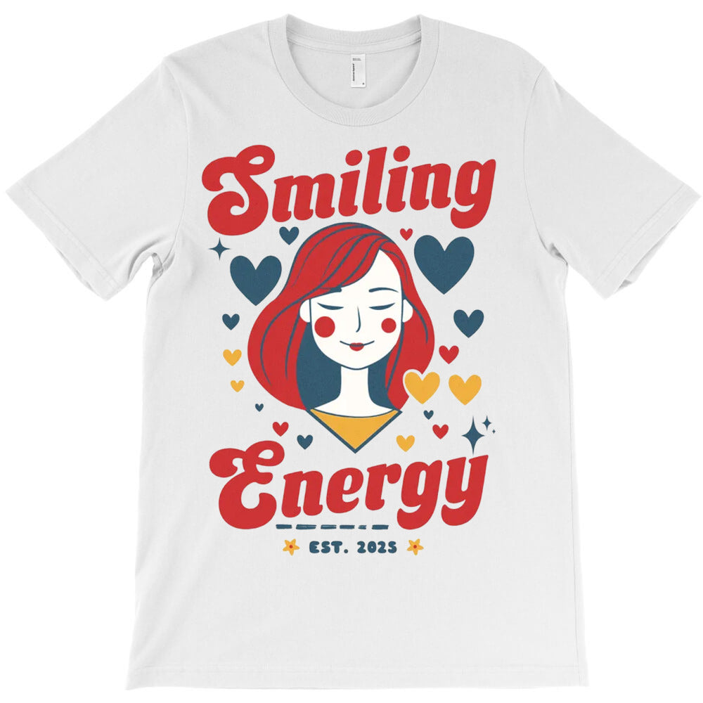 Smiling Energy T-Shirt - T-Shirt, Sweatshirt, Hoodie
