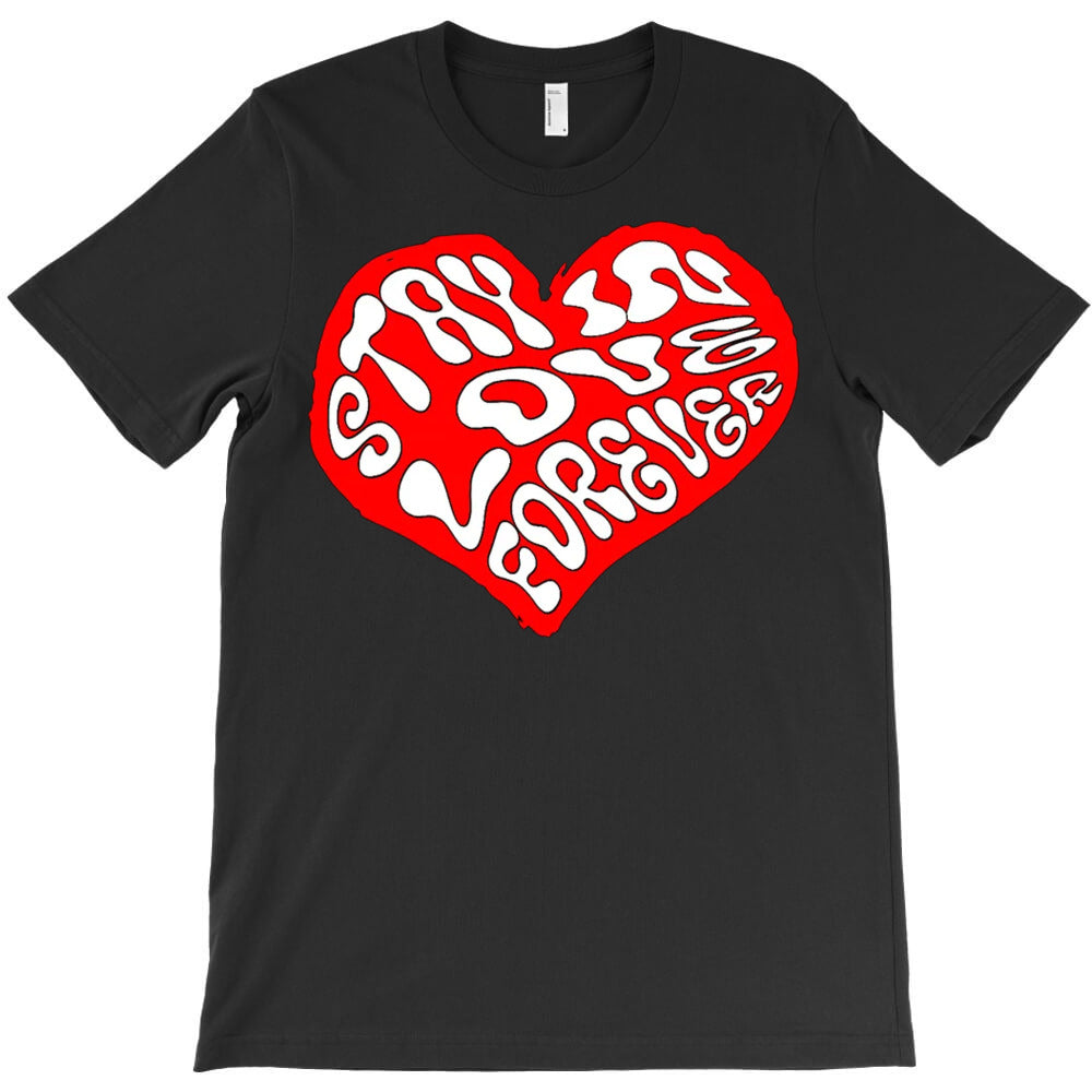 Stay In Love Forever T-Shirt - T-Shirt, Sweatshirt, Hoodie