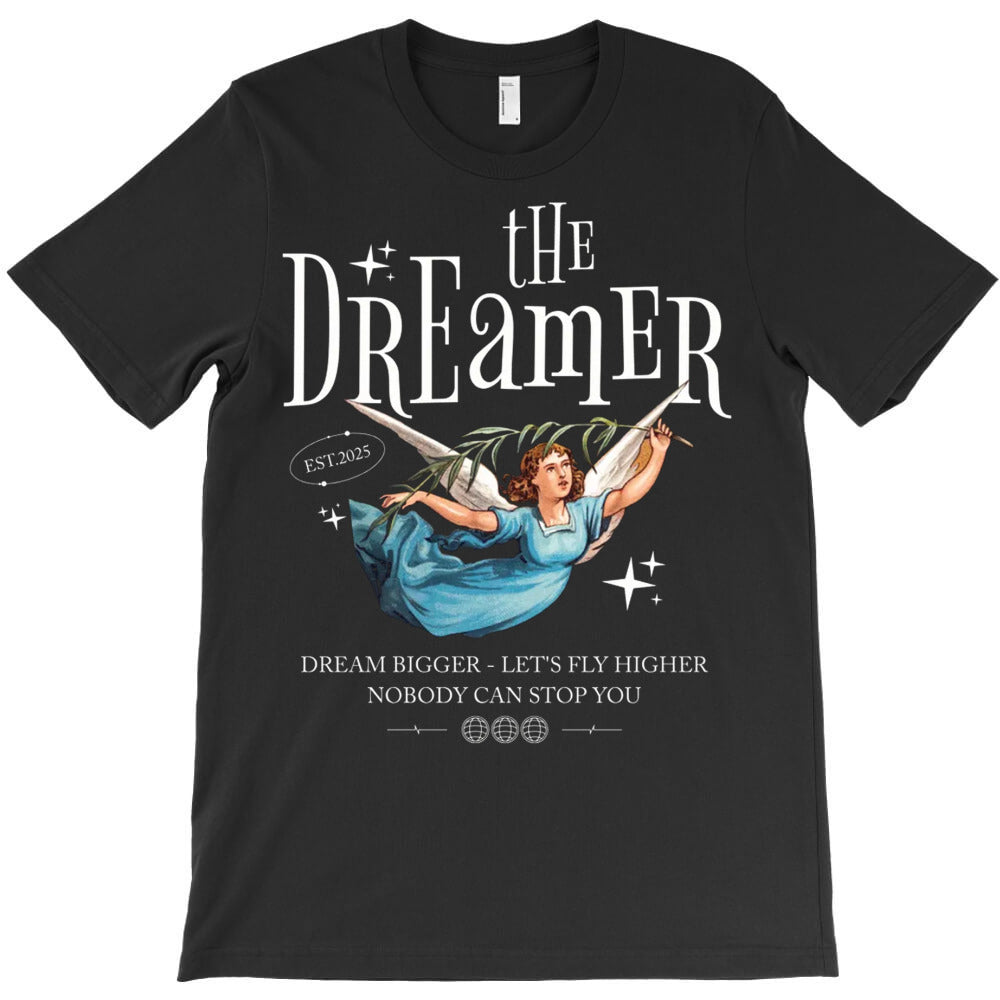 The Dreamer T-Shirt - T-Shirt, Sweatshirt, Hoodie