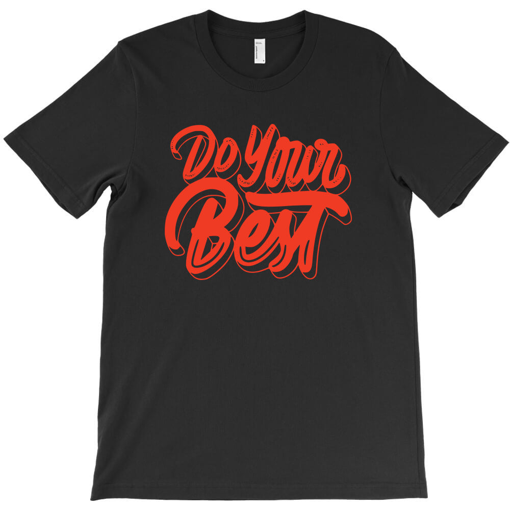 do you best T-Shirt - T-Shirt, Sweatshirt, Hoodie