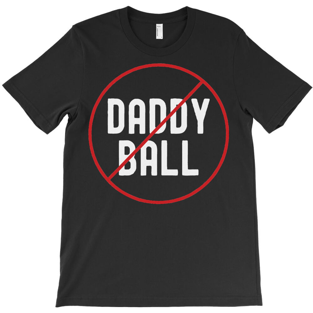 No Daddy Ball As Baseball Coach No Daddy Coach In T-Shirt - T-Shirt, Sweatshirt, Hoodie
