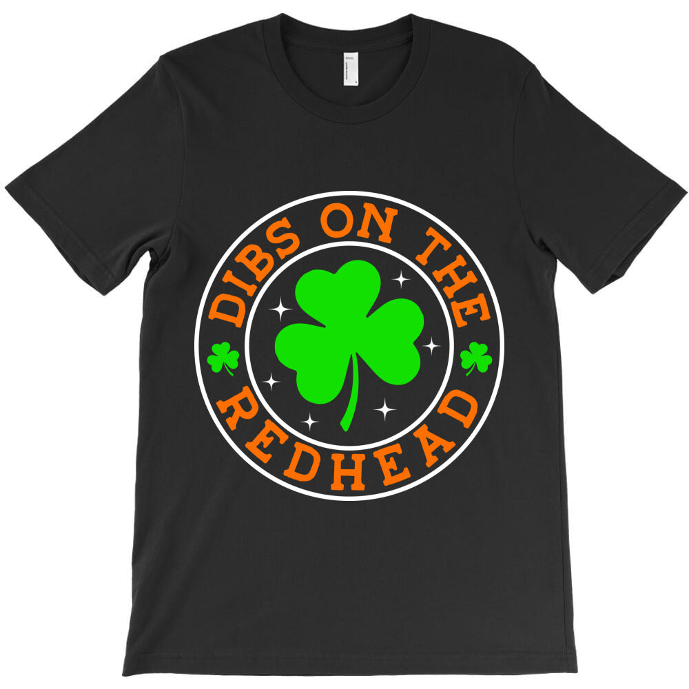 Irish St Patricks Day Shamrock Dibs On The Redhead T-Shirt - T-Shirt, Sweatshirt, Hoodie