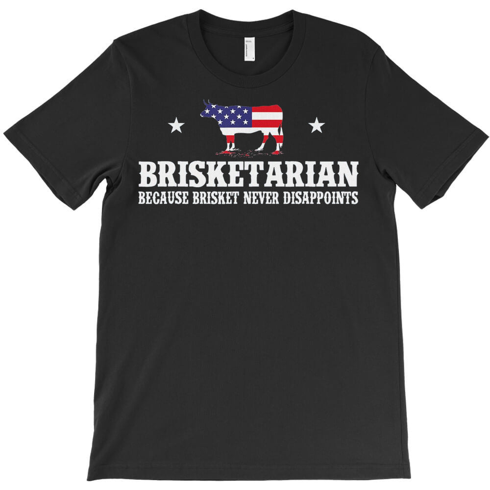 Brisketarian Because Brisket Never Disappoints T-Shirt - T-Shirt, Sweatshirt, Hoodie