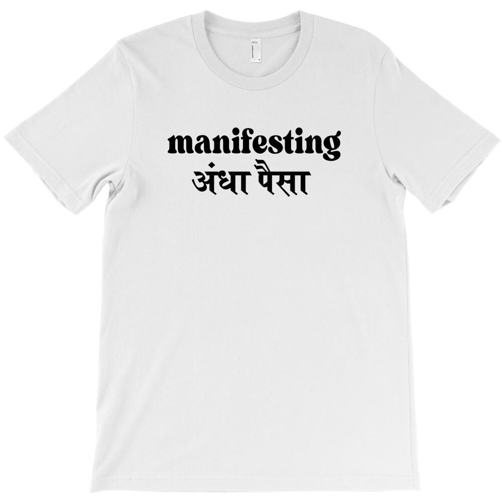 manifesting andha paisa T-Shirt - T-Shirt, Sweatshirt, Hoodie