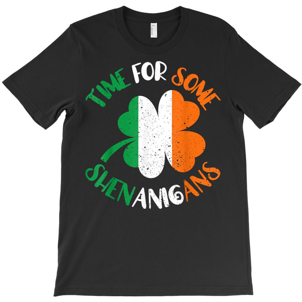 Time For Some Shenanigans T-Shirt - T-Shirt, Sweatshirt, Hoodie