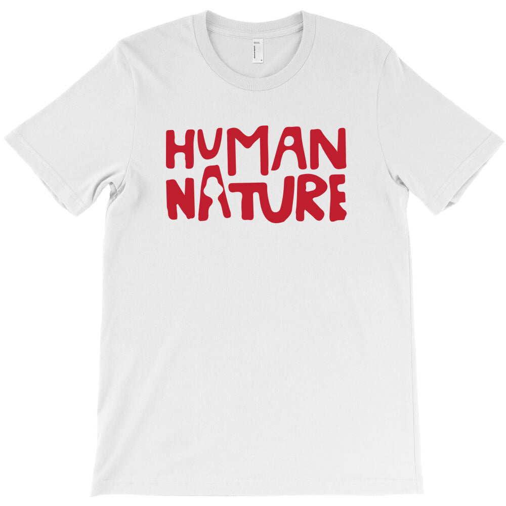 human nature T-Shirt - T-Shirt, Sweatshirt, Hoodie