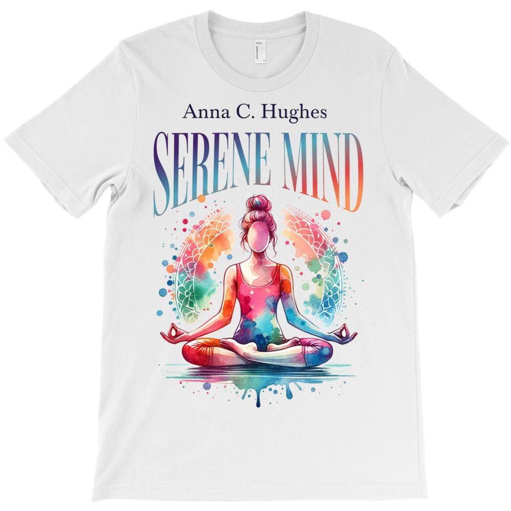 Serene Mind Yoga Woman Relax Peace T-Shirt - T-Shirt, Sweatshirt, Hoodie