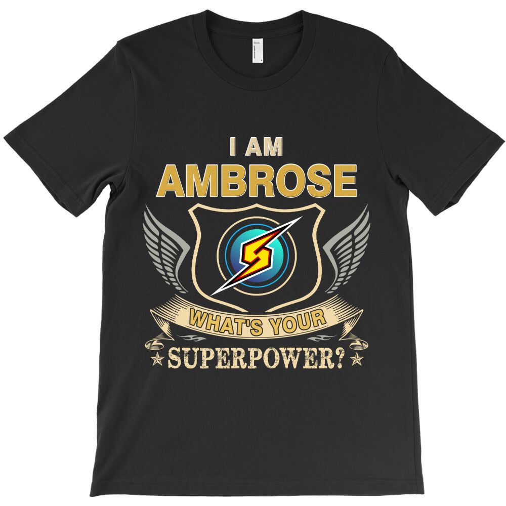 I Am Ambrose Name T-Shirt - T-Shirt, Sweatshirt, Hoodie