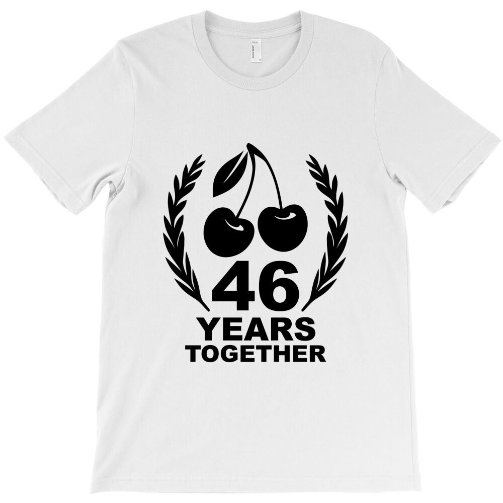 46 years together 46 years T-Shirt - T-Shirt, Sweatshirt, Hoodie