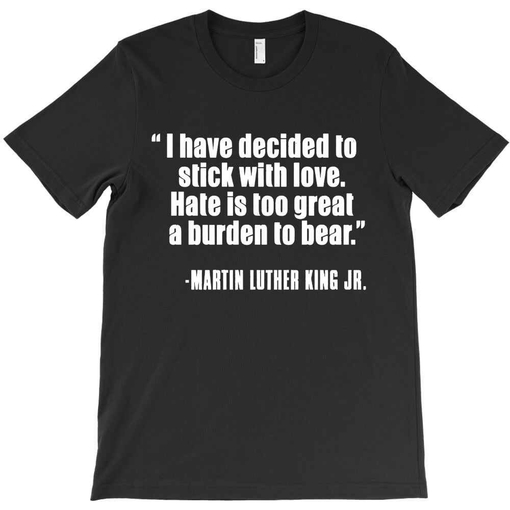 quote martin luther king jr T-Shirt - T-Shirt, Sweatshirt, Hoodie