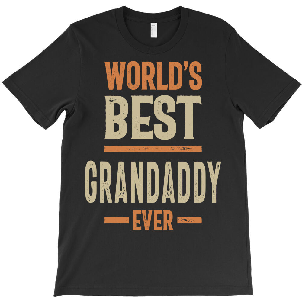 Mens World's Best Grandaddy Ever | Grandfather Gift T-Shirt - T-Shirt, Sweatshirt, Hoodie