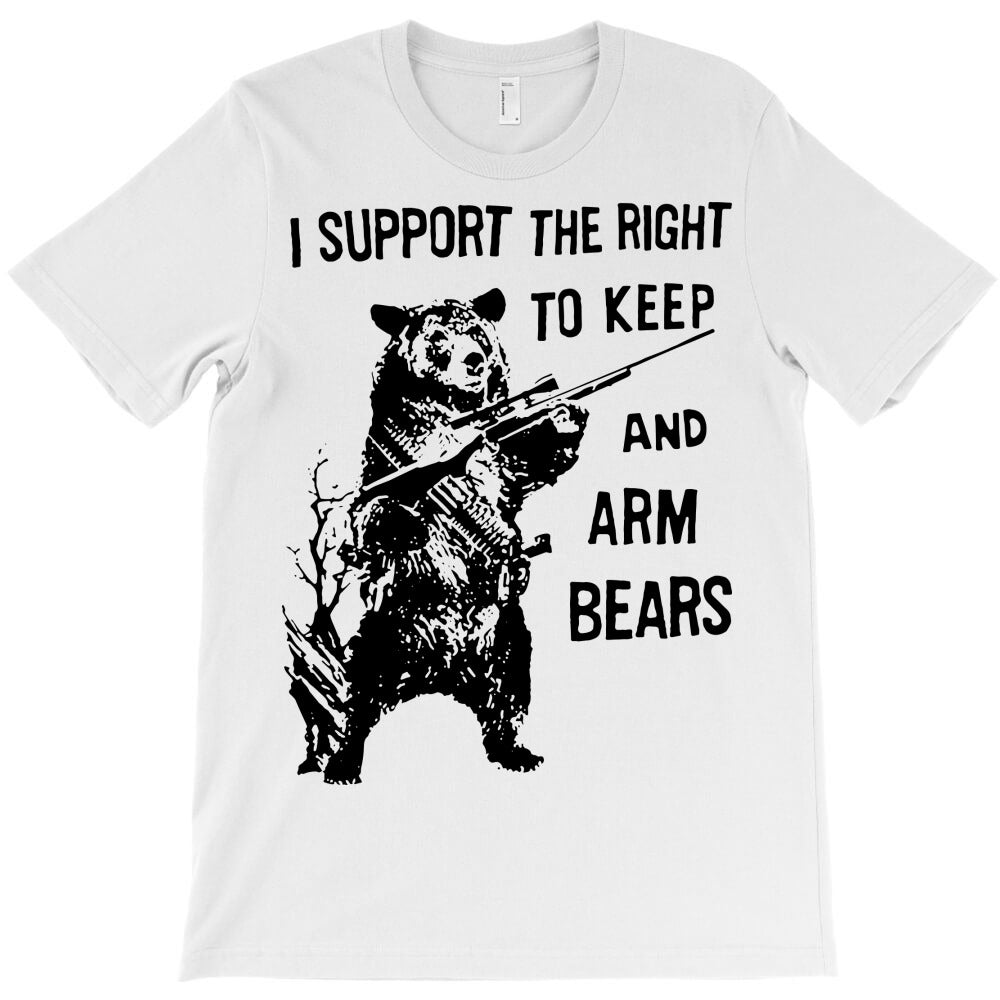 bear arms 2nd amendment funny hunting T-Shirt - T-Shirt, Sweatshirt, Hoodie