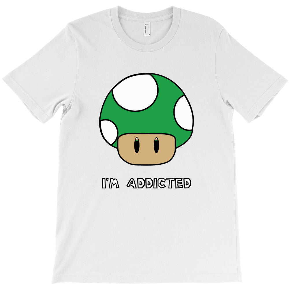 mushroom i'm addicted T-Shirt - T-Shirt, Sweatshirt, Hoodie
