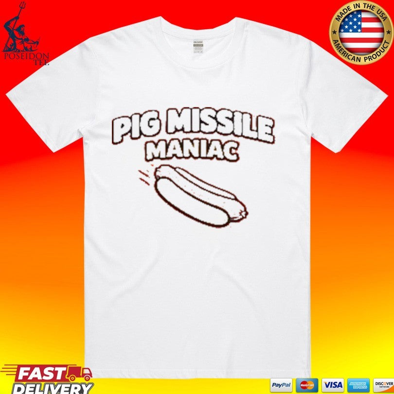 Pig Missile Maniac T-shirt Unisex T-shirt, Sweatshirt, Hoodie, Long Sleeve Tee - T-Shirt, Sweatshirt, Hoodie