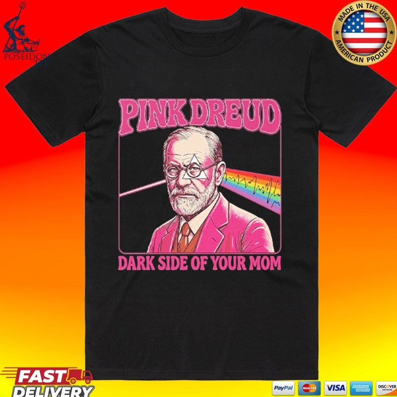 Pink Freud The Dark Side Of Your Mom T-shirt Unisex T-shirt, Sweatshirt, Hoodie, Long Sleeve Tee - T-Shirt, Sweatshirt, Hoodie