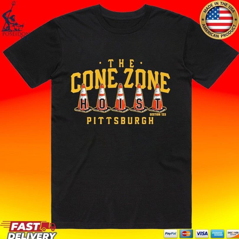 Pittsburgh Baseball The Cone Zone Hoist T-shirt Unisex T-shirt, Sweatshirt, Hoodie, Long Sleeve Tee - T-Shirt, Sweatshirt, Hoodie