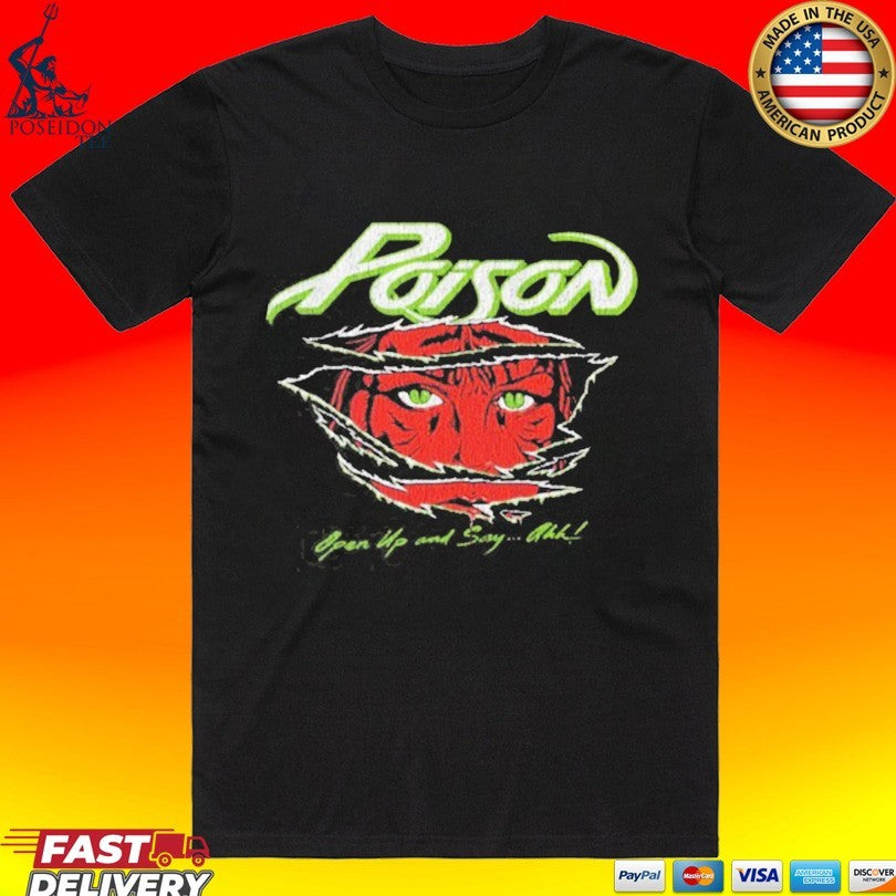 Poison Open Up And Say Ahh T-shirt Unisex T-shirt, Sweatshirt, Hoodie, Long Sleeve Tee - T-Shirt, Sweatshirt, Hoodie
