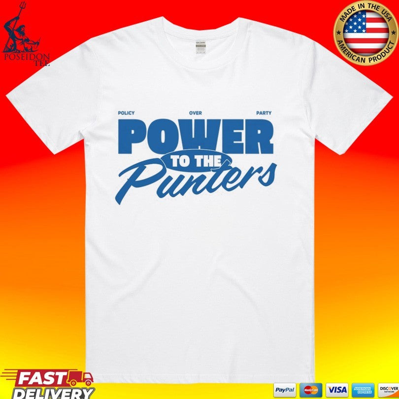 Punters Politics Power To The Punters Policy Over Party T-shirt Unisex T-shirt, Sweatshirt, Hoodie, Long Sleeve Tee - T-Shirt, Sweatshirt, Hoodie