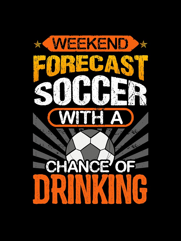 Weekend Forecast Soccer With A Chance by SkyCloudBlue - Adult & Kids T-Shirts, Sweatshirts & Hoodies apparel design preview 3