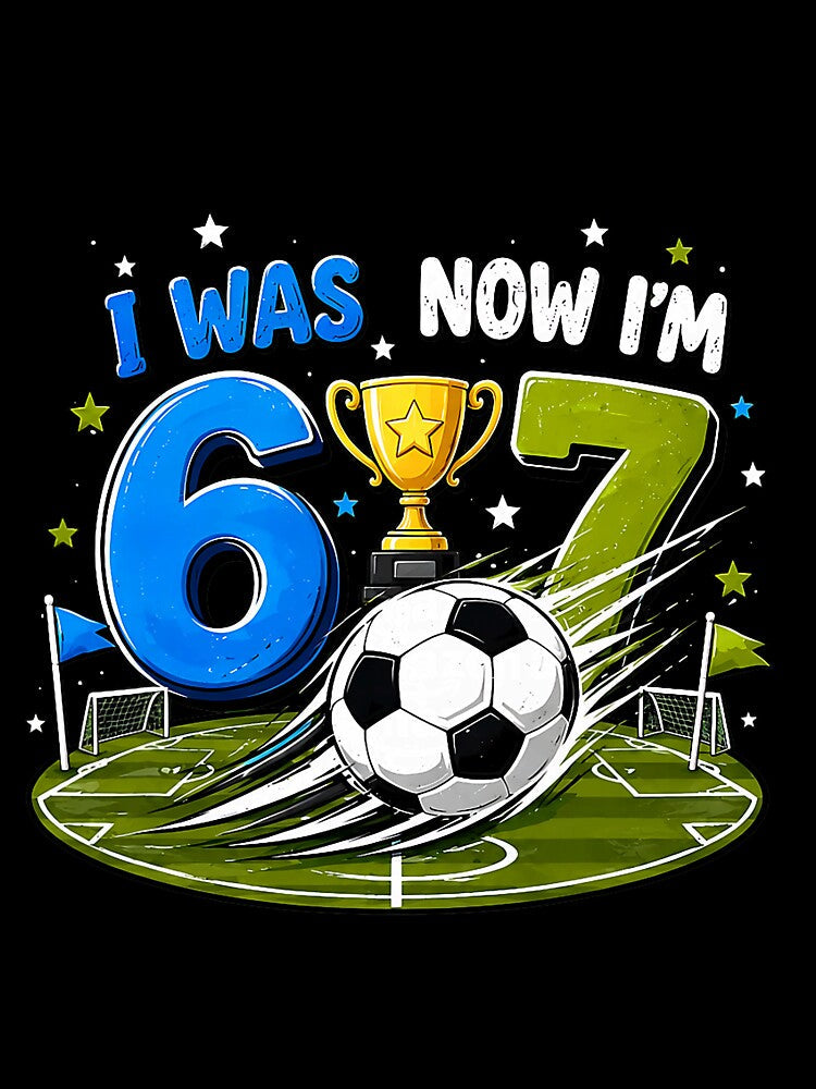 I was 6 Now I'm 7 Soccer Birthday Year Old Boy Girl - Adult & Kids T-Shirts, Sweatshirts & Hoodies apparel design preview 3