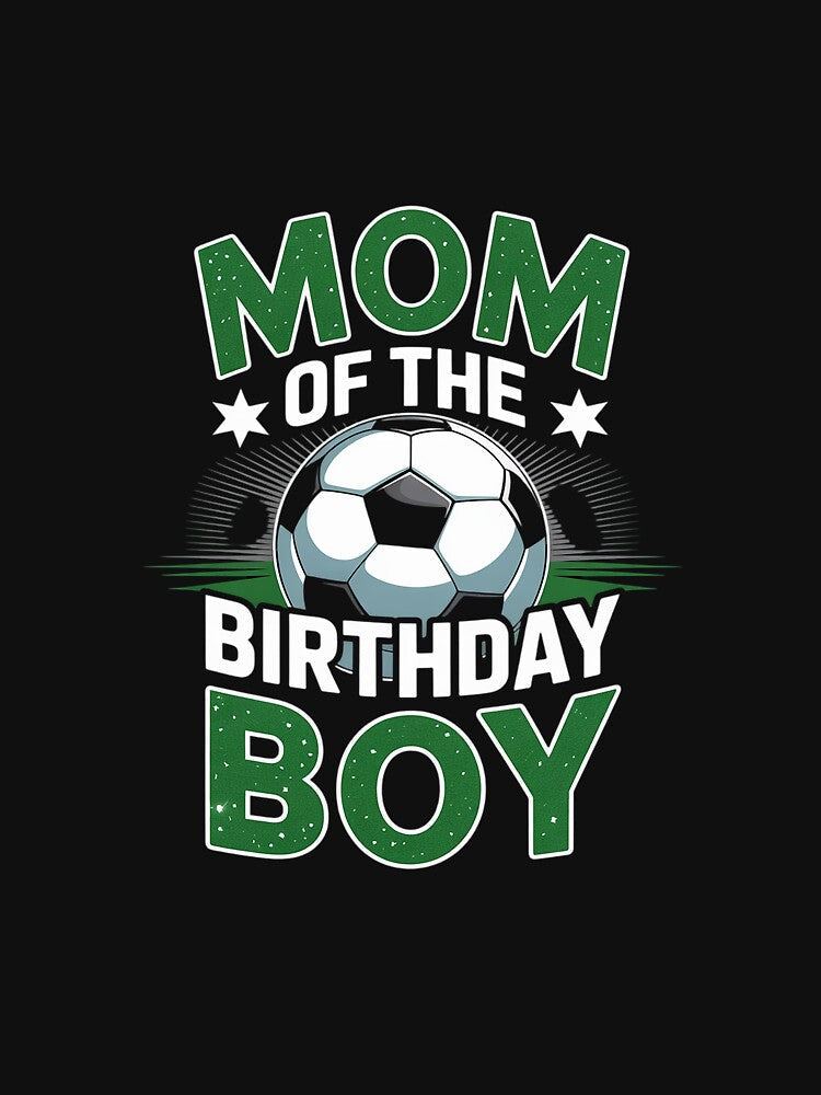Mom Of The Birthday Boy Soccer Family Party Mama by - Adult & Kids T-Shirts, Sweatshirts & Hoodies apparel design preview 3