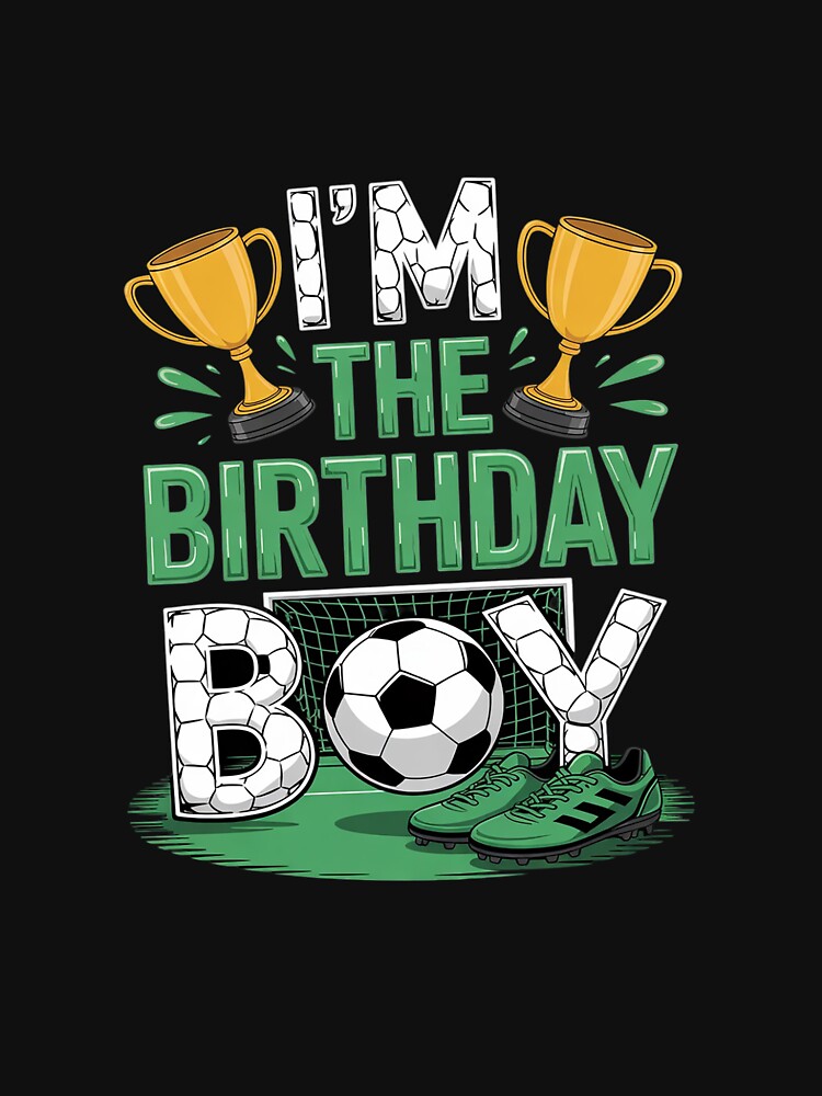 Im The Birthday Boy Soccer Group Family Matching - Adult & Kids T-Shirts, Sweatshirts & Hoodies apparel design preview 3