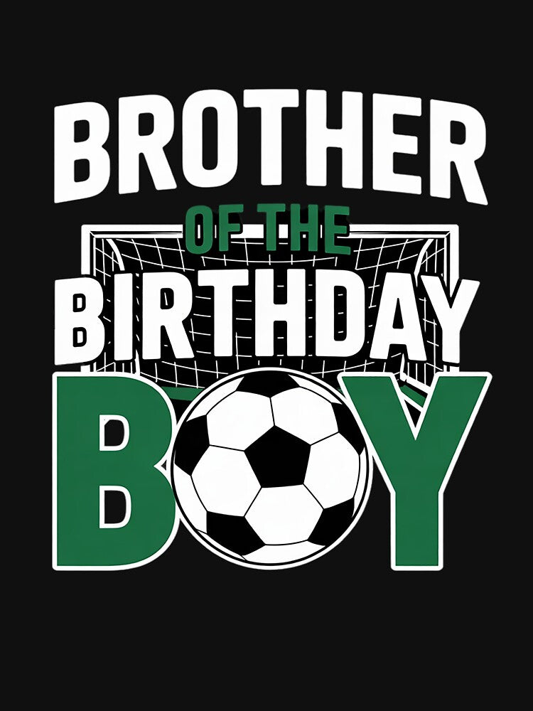 Brother of The Birthday Boy Soccer Player Matching - Adult & Kids T-Shirts, Sweatshirts & Hoodies apparel design preview 3