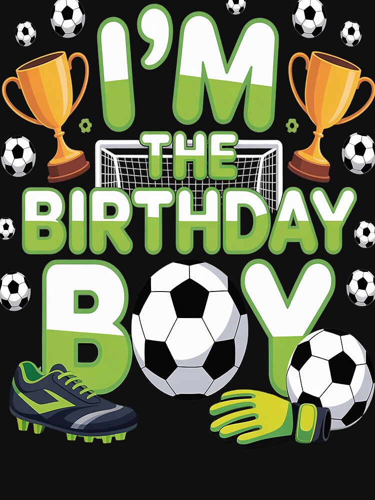 Im The Birthday Boy Soccer Group Family Matching - Adult & Kids T-Shirts, Sweatshirts & Hoodies apparel design preview 3